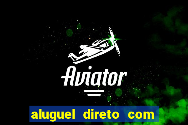 aluguel direto com proprietario leopoldina porto alegre